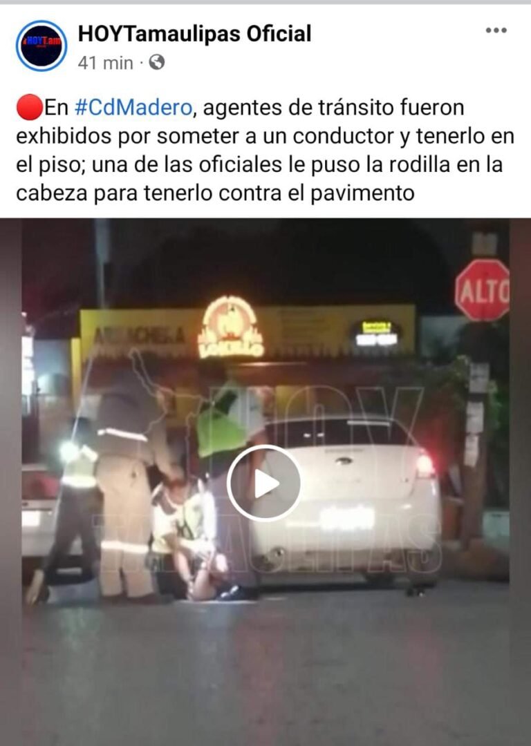 Detienen Con Violencia a Conductor Durante Operativo de Tránsito en Madero