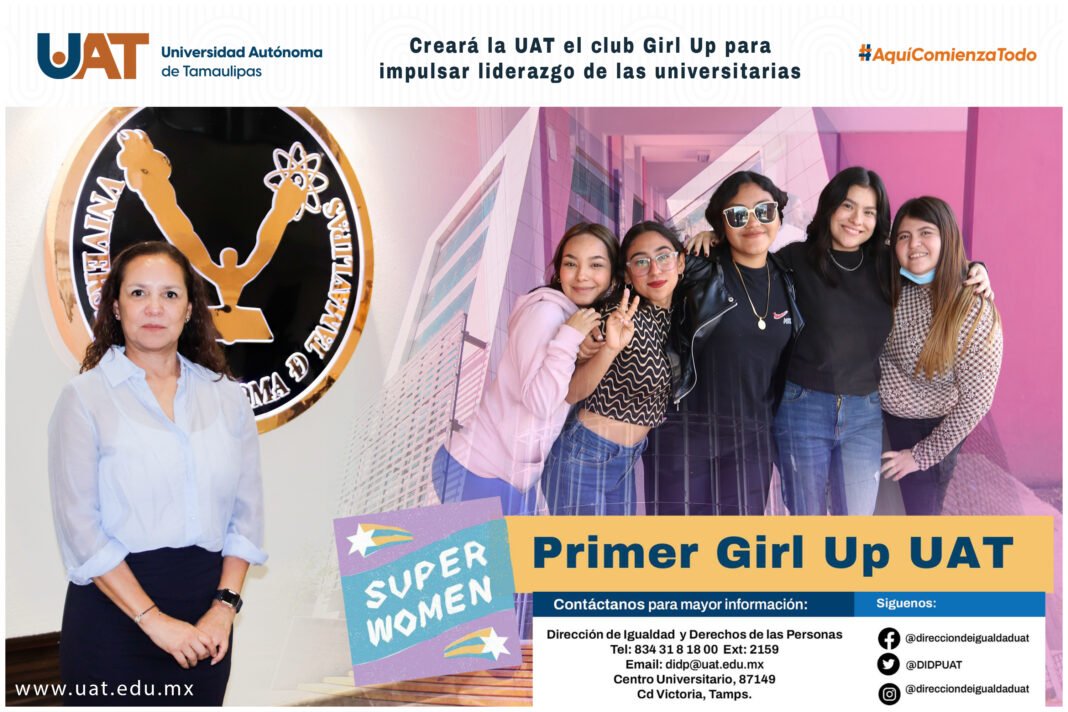 <strong>Formará UAT el club Girl Up para impulsar liderazgo de universitarias</strong>